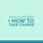 What is life debt and how to take charge of it for the overwhelmed mom | One Sweet Life