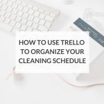 how to use trello, how to organize life trello, cleaning schedule template, trello cleaning schedule, trello for moms, cleaning schedule planner, cleaning schedule for moms, house cleaning checklist, trello tutorial, trello organization | organize cleaning schedule | how to clean | keep home clean | how to clean | keep home clean | clean house | clean house motivation | clean house fast | clean house tips | clean home | clean home tips | clean home hacks | clean home routine | clean home with kids | cleaning motivation